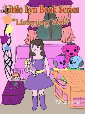 cover image of Little Girl Lyn-Book Series "Listening Well" Book 1